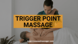 Trigger Point Massage: History, Benefits, Pros & Cons
