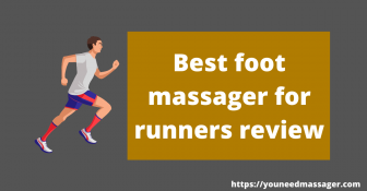 10 Best Foot Massager For Runners