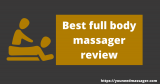 [June 2021] Best Full Body Massager Machines Reviews